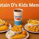 Captain D’s Kids Menu: Prices, Meals, Calories, and Family Favorites Kids