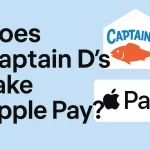 Does Captain D’s Take Apple Pay? Payments, App Issues & Reliable Options Take Apple Pay